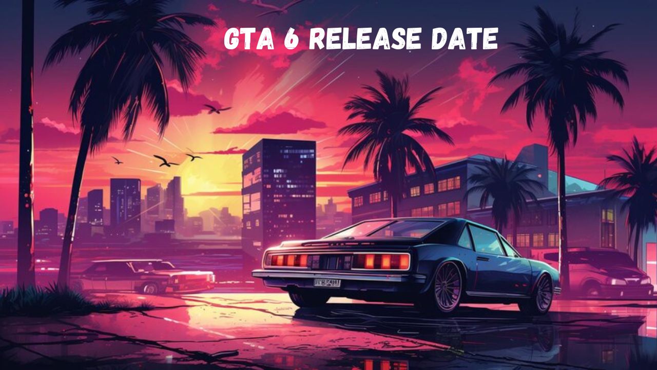 GTA 6 Release Date